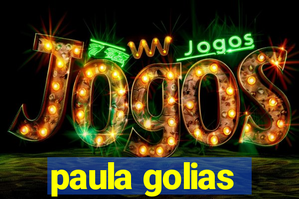 paula golias